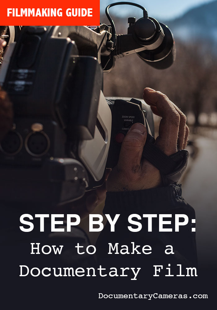 What are the steps to make a documentary film? How to make a documentary