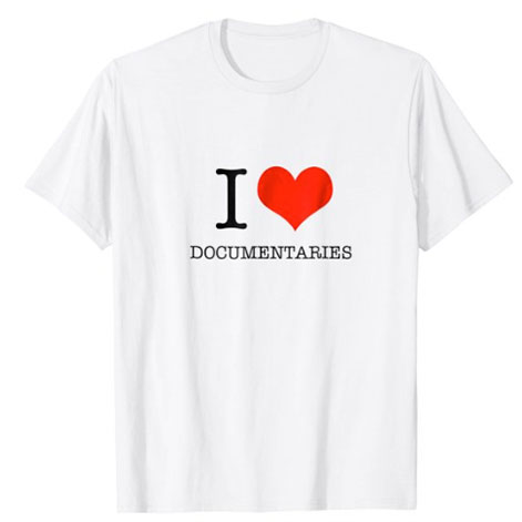 I Love Documentaries T-shirt