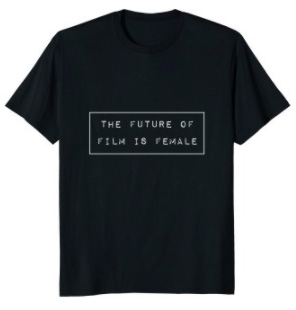 The Future of Film is Female T-shirt