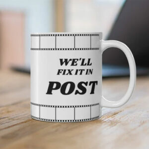 We'll Fix it in Post Filmmaker Mug